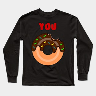 You Doughnut Long Sleeve T-Shirt